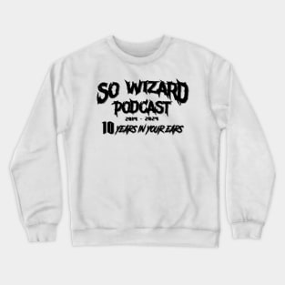 10 Years In Your Ears - Black Crewneck Sweatshirt